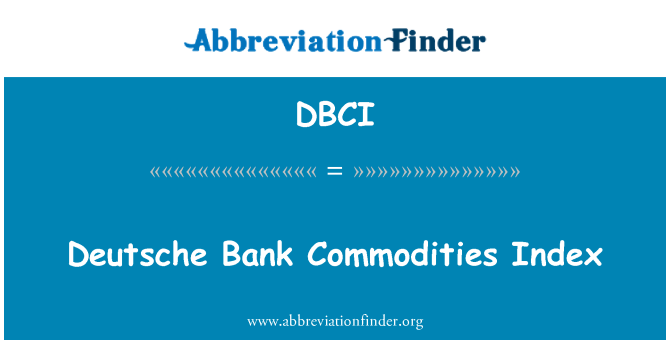 DBCI: Mynegai nwyddau Deutsche Bank