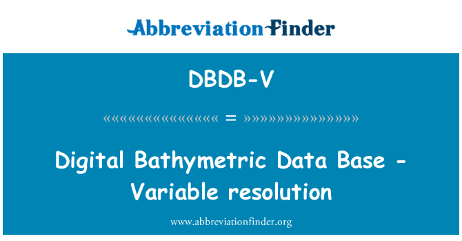 DBDB-V: Digitální Batymetrická Data Base - variabilní řešení