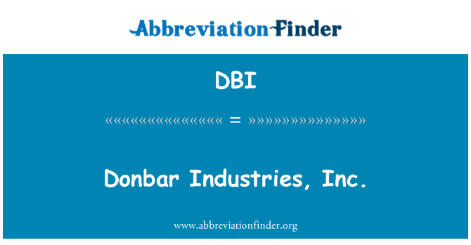DBI: Donbar Industries, Inc.