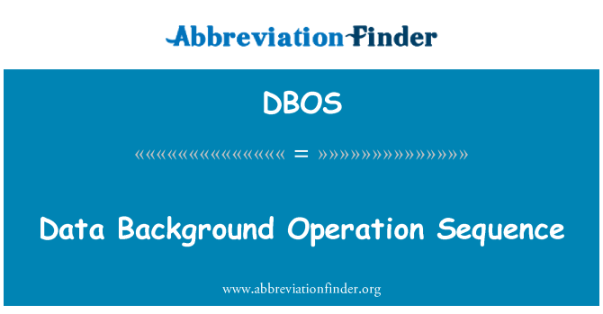 DBOS: Date fundal funcţionarea secvenţă
