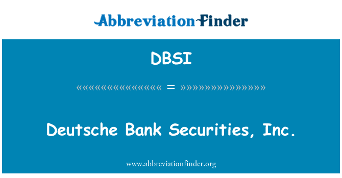 DBSI: Deutsche Bank ценни книжа, Inc.