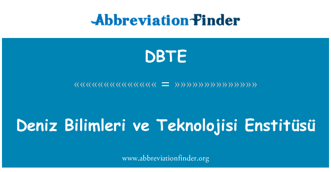 DBTE: Дениз Bilimleri ve Teknolojisi Enstitüsü