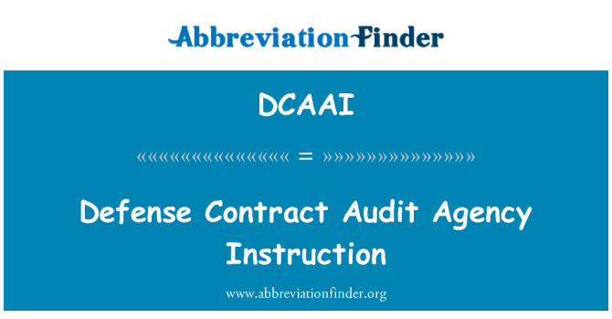 DCAAI: Defense Contract Audit Agency Instruction