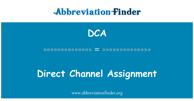 DCA: Direct Channel Assignment