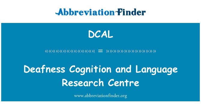 DCAL: Centro de investigación lengua y cognición de sordera