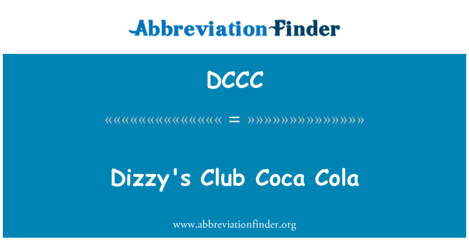 DCCC: Dizzy's Club Coca Cola