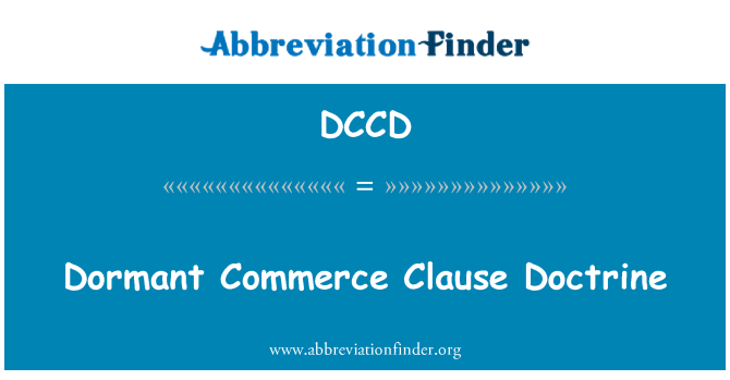 DCCD: Dormant Commerce Clause Doctrine