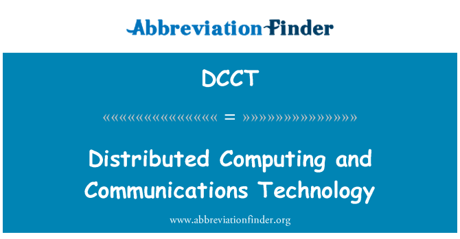 DCCT: Distributed Computing and Communications Technology