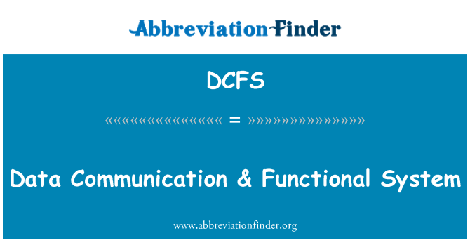 DCFS: डेटा संचार & कार्यात्मक प्रणाली