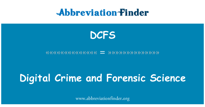 DCFS: Digital Crime and Forensic Science