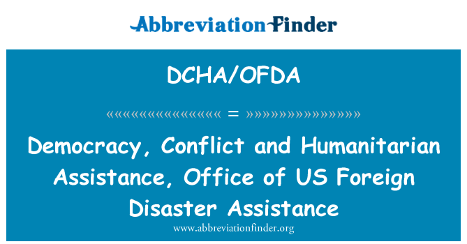 DCHA/OFDA: دموکراسی تعارض و کمک های بشر دوستانه، اداره کمک های فاجعه خارجی آمریکا