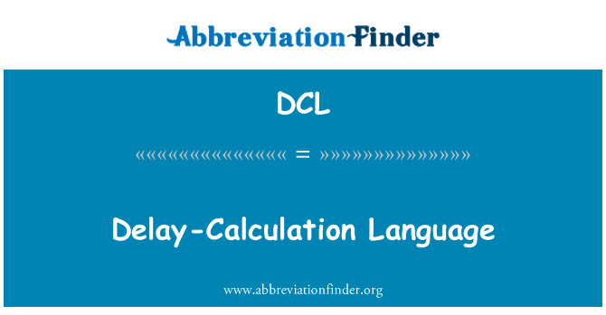 DCL: Delay-Calculation Language
