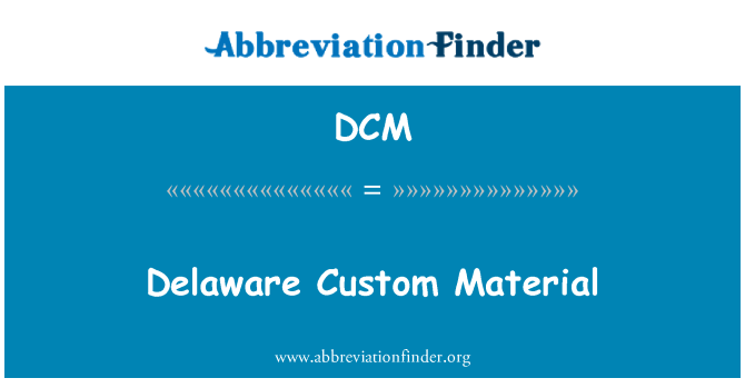 DCM: Delaware vlastní materiál