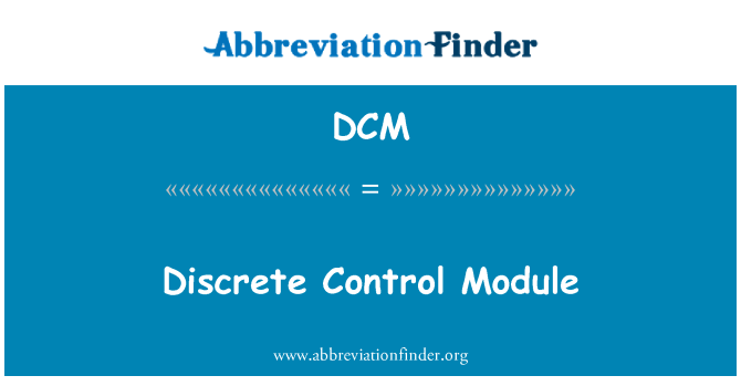 DCM: Modulul de Control discret