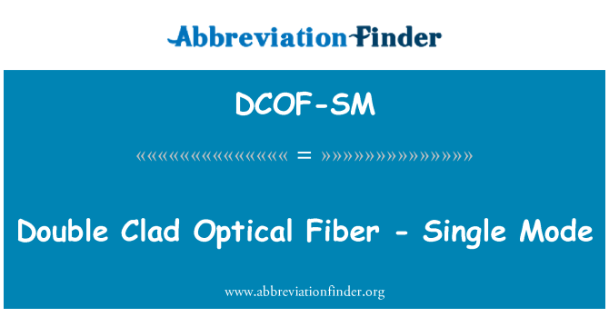 DCOF-SM: Double Clad Optical Fiber - Single Mode