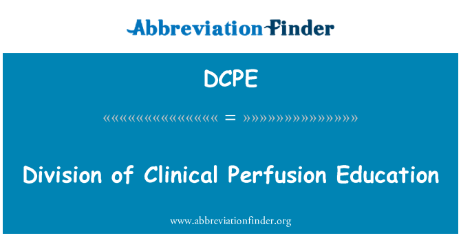 DCPE: Division of Clinical Perfusion Education