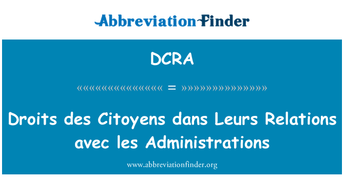 DCRA: Valsts des Citoyens dans Leurs attiecības avec les pārvaldes