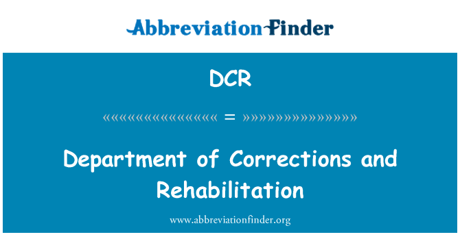 DCR: Department of Corrections and Rehabilitation