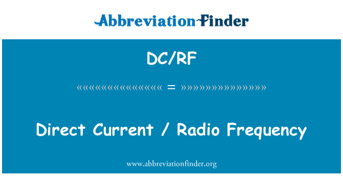 DC/RF: Istosmjerna struja / Radio frekvencija
