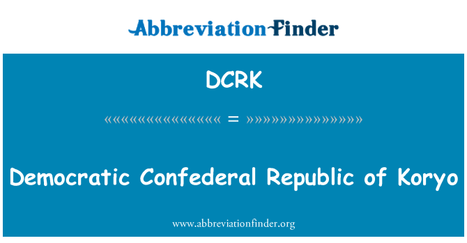 DCRK: Demokratické Konfederatívna republiky Koryo