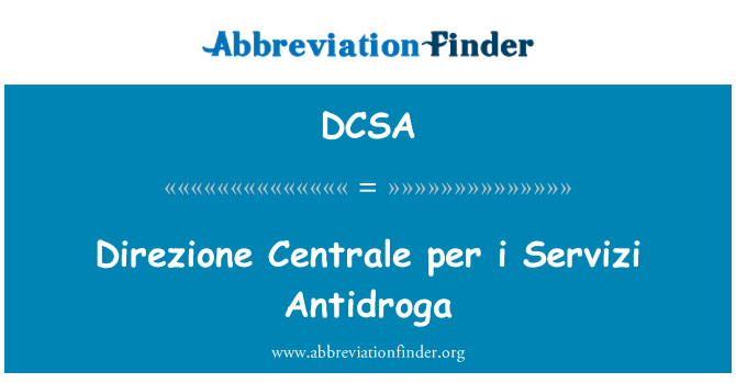 DCSA: मैं प्रति Direzione Centrale Servizi Antidroga
