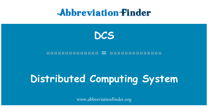 DCS: Distributed Computing System