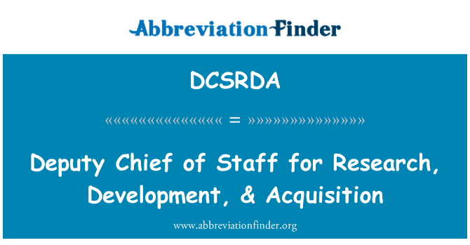 DCSRDA: Deputy Chief of Staff for Research, Development, & Acquisition