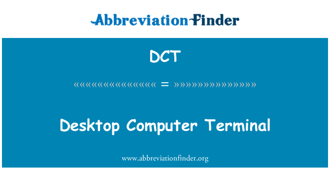 DCT: Komputer stacjonarny Terminal