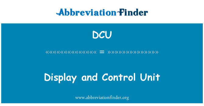 DCU: ڈسپلے اور کنٹرول یونٹ