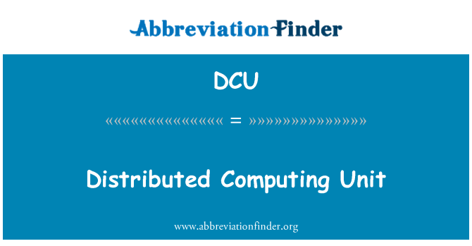 DCU: Distributed Computing Unit