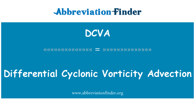 DCVA: Differential Cyclonic Vorticity Advection