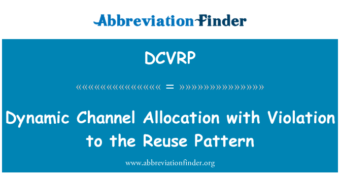 DCVRP: Dinamiskā kanālu piešķiršanu ar pārkāpumu atkārtota parauga