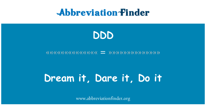 DDD: 梦想，勇敢面对吧，做它