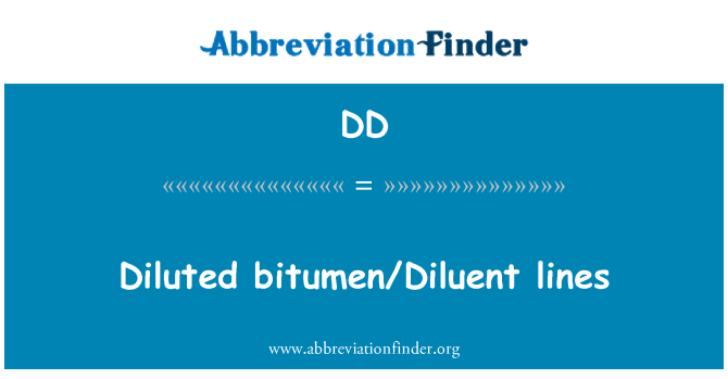 DD: Diluted bitumen/Diluent lines