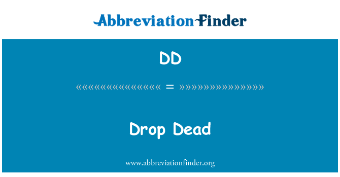 DD: Drop Dead