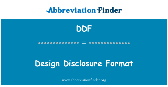 DDF: Design Disclosure Format