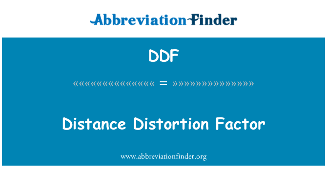 DDF: Distance Distortion Factor