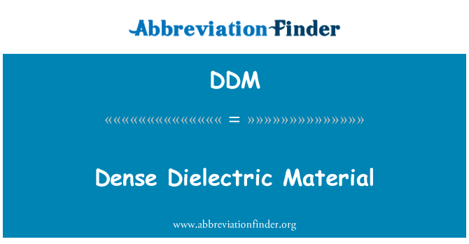 DDM: Materjal dielettriċi dens