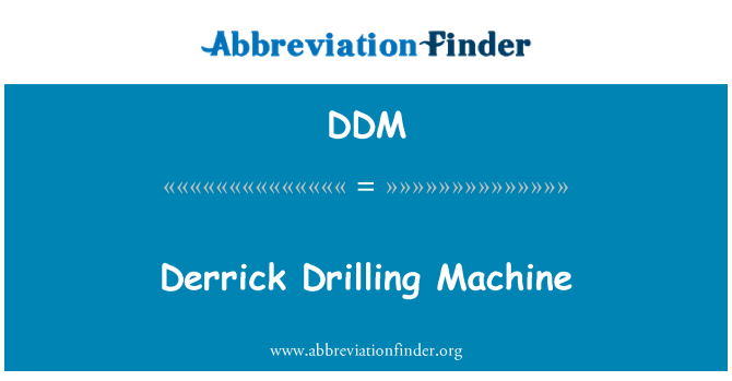 DDM: Derrick Drilling Machine