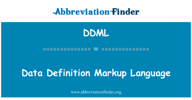 DDML: Data Definition Markup Language