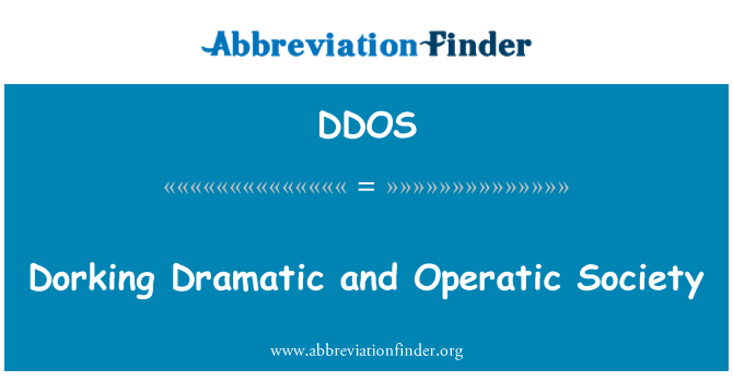 DDOS: Dorking नाटकीय और ओपेरा समाज