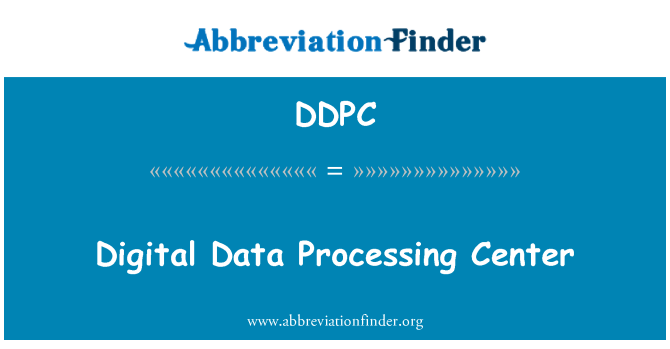 DDPC: Digital Data Processing Center