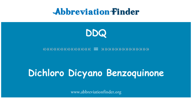 DDQ: Dichloro Dicyano Benzoquinone