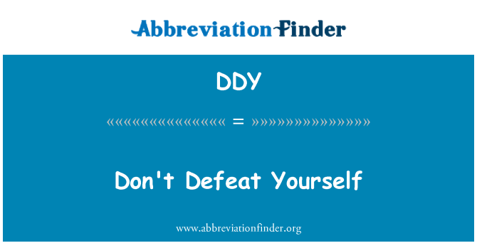 DDY: Jangan mengalahkan diri sendiri