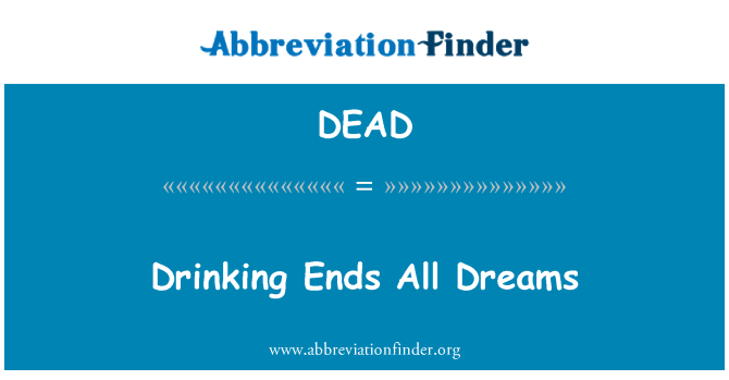 DEAD: שותה מסתיים כל החלומות
