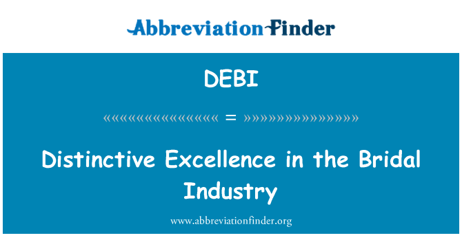 DEBI: Distinctive Excellence in the Bridal Industry