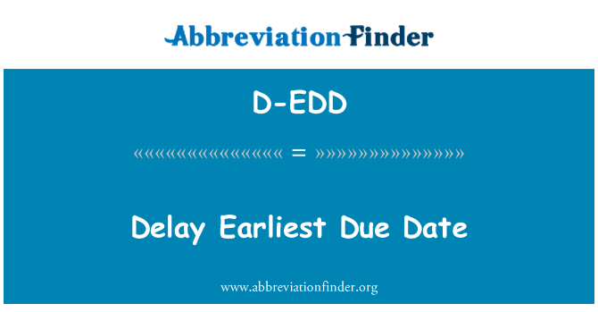 D-EDD: Delay Earliest Due Date