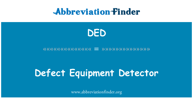DED: Defect Equipment Detector