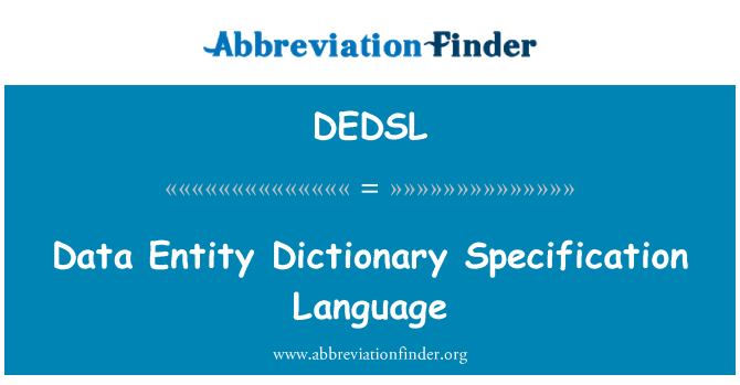 DEDSL: Data Entity Dictionary Specification Language