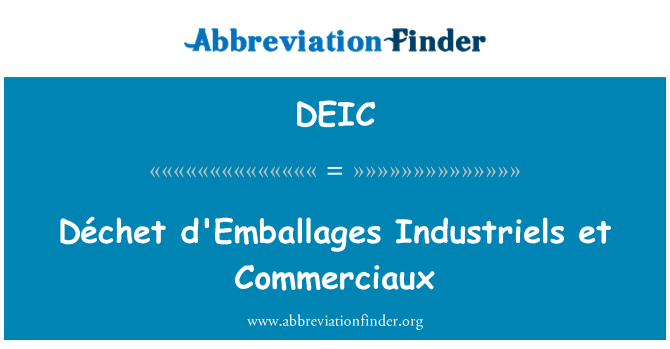 DEIC: Déchet d'Emballages Industriels ואח Commerciaux